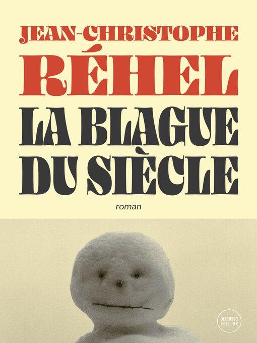 Title details for La blague du siècle by Jean-Christophe Réhel - Available